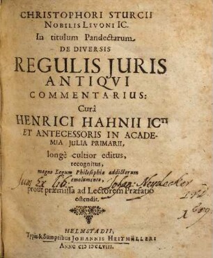 Christophori Sturcii ... in titulum pandectarum de diversis regulis juris antiqui commentarius