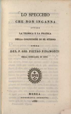 Lo specchio che non inganna ovvero la teorica e la pratica della cognizione di se stesso : opera