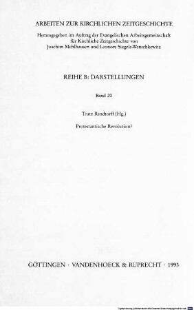 Protestantische Revolution? : Kirche und Theologie in der DDR ; ekklesiologische Voraussetzungen, politischer Kontext, theologische und historische Kriterien ; Vorträge und Diskussionen eines Kolloquiums in München, 26. - 28.3.1992