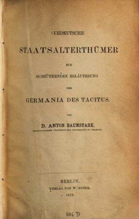 Urdeutsche Staatsalterthümer zur schützenden Erläuterung der Germania des Tacitus