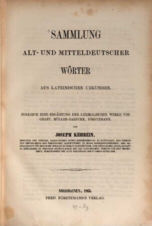 Sammlung alt- und mitteldeutscher Wörter aus lateinischen Urkunden : zugleich eine Ergänzung der lexikalischen Werke von Graff, Müller-Zarncke, Förstemann