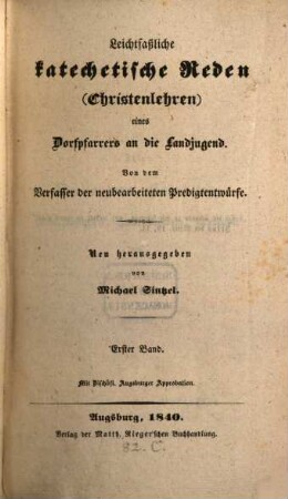 Leichtfaßliche katechetische Reden (Christenlehren) eines Dorfpfarrers an die Landjugend, 1