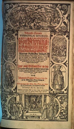 Böhmische Chronica VVenceslai Hagecii : Von Vrsprung der Böhmen von irer Hertzogen vnd Könige Graffen Adels vnd Geschlechter Ankunfft ..., 1