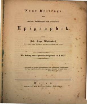 Neue Beiträge zur antiken heidnischen und christlichen Epigraphik : Als Anhang zum Gymnas. Programm im J. 1833