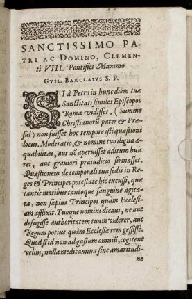Sanctissimo Patri Ac Domino, Clementi VIII. Pontifici Maximo Guil. Barclaius S. P.