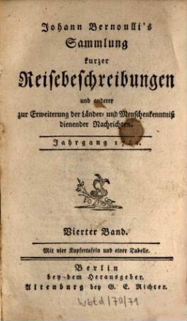 Johann Bernoulli's Sammlung kurzer Reisebeschreibungen und anderer zur Erweiterung der Länder- und Menschenkenntniß dienender Nachrichten. 4