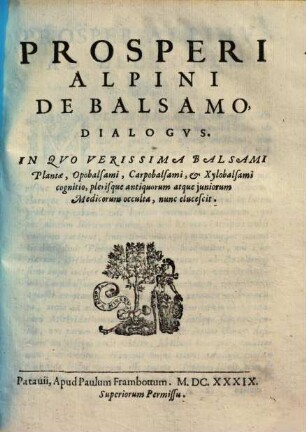 Prosperi Alpini Marosticensis Philosophi, Medic, Et in Gymnago Patauino Medicamentorum simplicium professoris ... De Rhapontico : disputatio in Gymnasio Patavino habita ; in qna [1] rhupontici [1] planta, quam hactenus nulli viderunt, medicinae studiosis nunc ob oculos ponitur, ipsiusque cognitio accuratius expenditur, atque proponitur