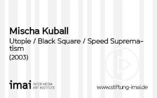 Utopie / Black Square / Speed Suprematism