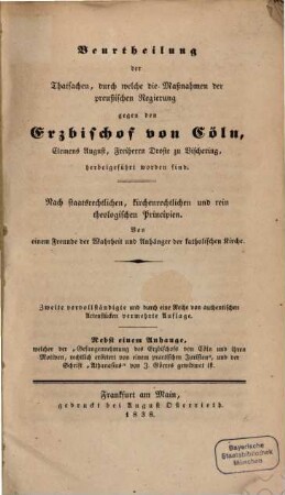 Beurtheilung der Thatsachen, durch welche die Maßnahmen der preußischen Regierung gegen den Erzbischof von Köln Clemens August von Droste ... herbeigeführt worden sind
