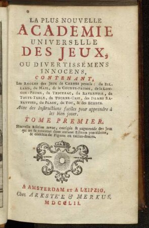 1: La Plus Nouvelle Academie Universelle Des Jeux, Ou Divertissemens Innocens. Tome Premier
