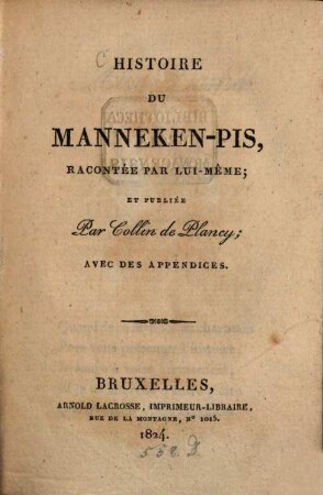 Histoire du Manneken-pis : Avec des appendices