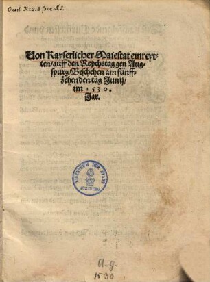 Von Kayserlicher Maiestat Einreyten auff den Reychstag gen Augspurg, beschehen am fünffzehenden Tag Junii im 1530. Jar