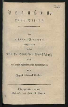 Preußen, Eine Vision : Am 18ten Januar vorgelesen in der Königlichen Deutschen Gesellschaft, und mit deren Genehmigung herausgegeben von August Samuel Gerber