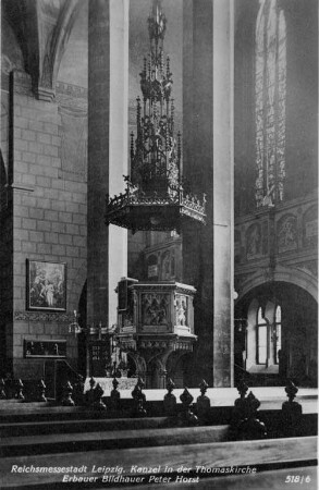 Reichsmessestadt Leipzig: Kanzel in der Thomaskirche ; Erbauer Bildhauer Peter Horst