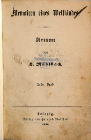 Memoiren eines Weltkindes : Roman von L[ouise] Mühlbach, 1