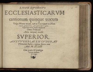 Liber quintus ecclesiasticarum cantionum quinque vocum ... Superius