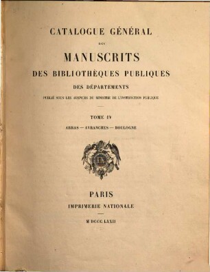 Catalogue général des manuscrits des bibliothèques publiques des départements, 4. Arras, Avranches, Boulogne-sur-Mer