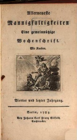 Allerneueste Mannigfaltigkeiten : eine gemeinnützige Wochenschrift, 4. 1784 (1785)