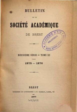 Bulletin de la Société Académique de Brest. 3. 1875/76