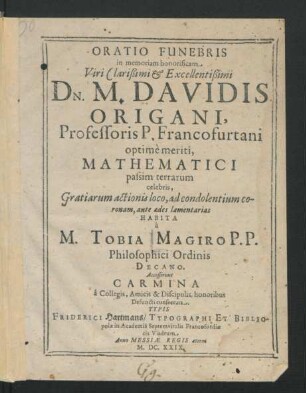 Oratio Funebris in memoriam honorificam Viri ... Dn. M. Davidis Origani, Professoris P. Francofurtani ... Mathematici ...