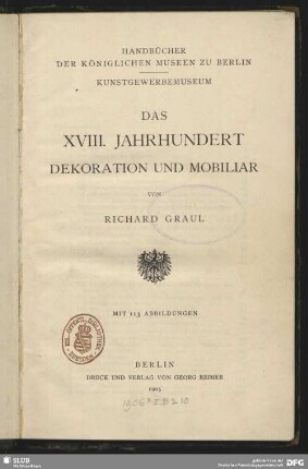 Das XVIII. Jahrhundert : Dekoration und Mobiliar