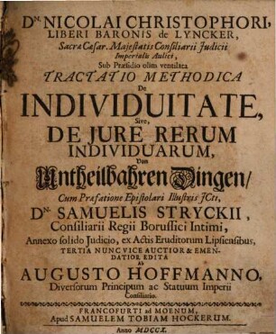 Tractatio methodica de individuitate, sive de iure rerum individuarum : = Von untheilbahren Dingen ...