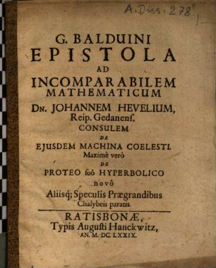 Epistola ad incomparabilem mathematicum Johannem Hevelium ... de eiusdem machina coelesti