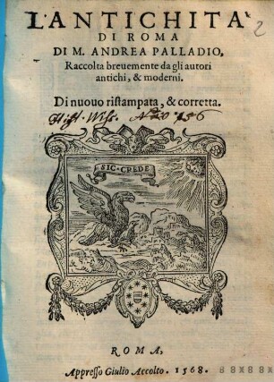 L'Antichità Di Roma : Raccolta breuemente da gli autori antichi, & moderni
