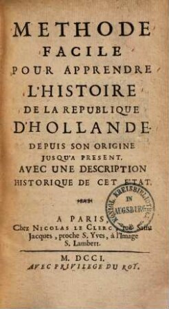 Methode facile pour apprendre l'histoire de la republique d'Hollande : depuis son origine jusqu'a present