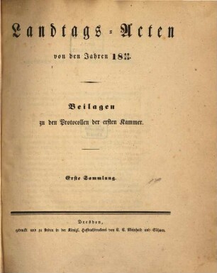 Landtags-Acten. 2. Abtheilung, Die Protocolle der 1. Kammer. Beilagen zu den Protocollen der 1. Kammer. 1842/43, Bd. 1