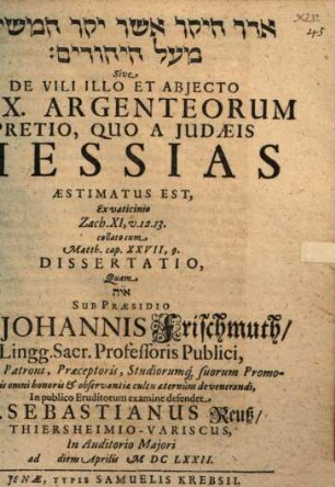 Eder hayeḳar asher yaḳar hamashiaḥ meʿal hayehudim Sive De Vili Illo Et Abiecto XXX. Argenteorum Pretio, Quo A Judaeis Messias Aestimatus Est, Ex vaticinio Zach. XI, v. 12. 13. collato cum Matth. cap. XXVII,9. Dissertatio