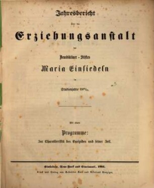 Jahresbericht über die Erziehungsanstalt des Benediktiner-Stiftes Maria-Einsiedeln : im Studienjahre ... 1864/65