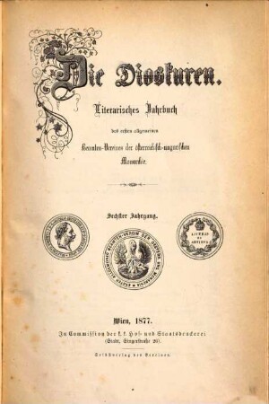 Die Dioskuren : literarisches Jahrbuch d. Ersten Allgemeinen Beamten-Vereins der Österreichisch-Ungarischen Monarchie. 6. 1877