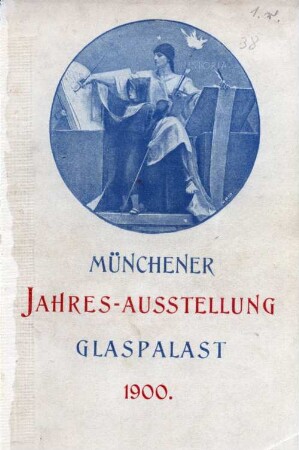 Offizieller Katalog der Münchener Jahres-Ausstellung 1900 im kgl. Glaspalast