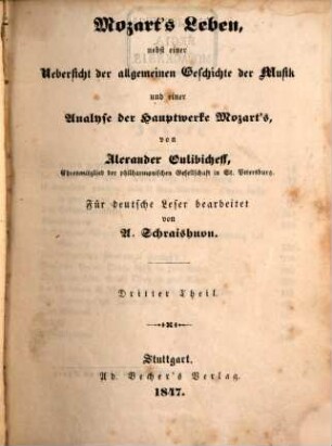 Mozart's Leben : nebst einer Uebersicht der allgemeinen Geschichte der Musik und einer Analyse der Hauptwerke Mozart's. 3