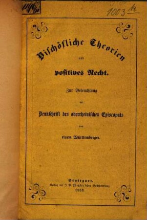 Bischöfliche Theorien und positives Recht : zur Beleuchtung der Denkschrift des oberrheinischen Episcopats