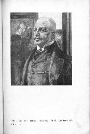Prof. Arthur Illies: Bildnis Prof. Lichtwarck. Abb. 33