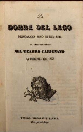 La donna del lago : melodramma serio in due atti ; da rappresentarsi nel Teatro Carignano la primavera del 1837