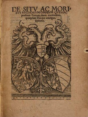 De Situ Ac Moribus Regnorum Omnium, Quehac praesentis Europae, charta continentur, quaeq[ue] sunt Europae contigua, Epitome