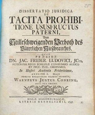 Dissertatio Juridica De Tacita Prohibitione Ususfructus Paterni : = Vom Stilleschweigenden Verboth des Väterlichen Nießbrauches
