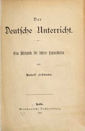Der deutsche Unterricht : eine Methodik für höhere Lehranstalten