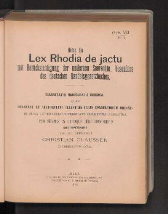 Ueber die Lex Rhodia de jactu mit Berücksichtigung der modernen Seerechte, besonders des deutschen Handelsgesetzbuches.