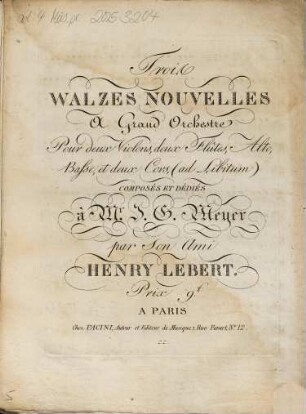 Trois walzes nouvelles à grand orchestre : pour deux violons, deux flûtes, alto, basse, et deux cors (ad libitum)