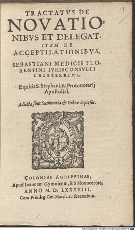 Tractatus de novationibus et delegat., item de acceptilationibus Sebastiani Medicis