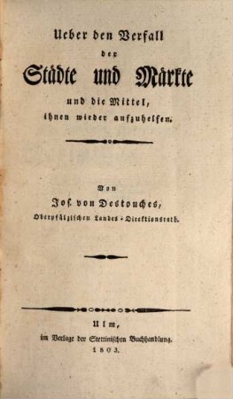 Über den Verfall der Städte und Märkte, und die Mittel ihnen wieder aufzuhelfen