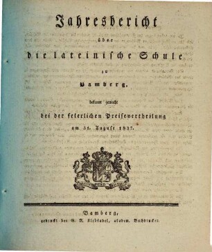 Jahresbericht über die Lateinische Schule zu Bamberg : bekannt gemacht bei der feierlichen Preisevertheilung am ... 1836/37 (1837)