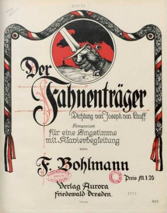 Der Fahnenträger : Dichtung von Joseph von Lauff ; für eine Singstimme mit Klavierbegleitung