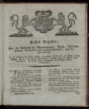 Erstes Register, über die Rubriken der Verordnungen, Edicte, Rescripte, Patente, Ausschreiben und gemeinen Bescheide; nach der Zeitordnung.