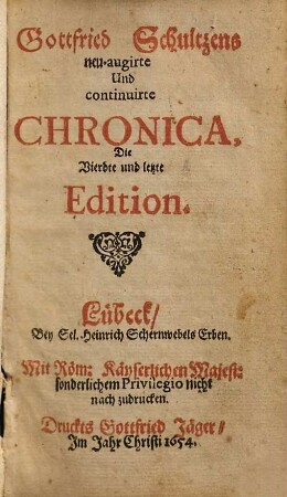 Gottfried Schultzens neu-augirte und continuirte Chronica