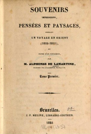 Souvenirs, impressions, pensées et paysages, pendant un voyage en Orient (1832 - 1833), ou notes d'un voyageur, 1